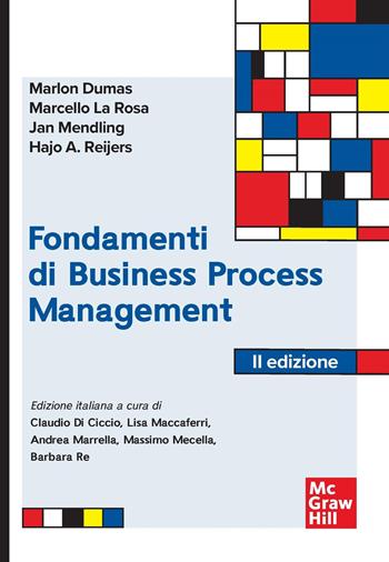 Fondamenti di business process management - Marlon Dumas, Marcello La Rosa, Jan Mendling - Libro McGraw-Hill Education 2026, Economia e discipline aziendali | Libraccio.it
