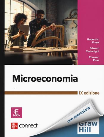 Microeconomia. Con connect - Robert H. Frank, Edward Cartwright - Libro McGraw-Hill Education 2025, Economia e discipline aziendali | Libraccio.it