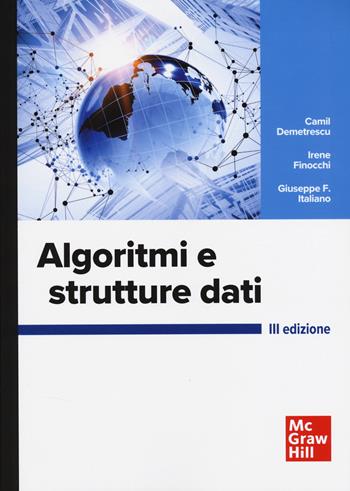 Algoritmi e strutture dati - Camil Demetrescu, Irene Finocchi, Giuseppe F. Italiano - Libro McGraw-Hill Education 2025, Ingegneria | Libraccio.it
