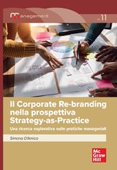 Il corporate re-branding nella prospettiva Strategy-as-Practice. Una ricerca esplorativa sulle pratiche manageriali
