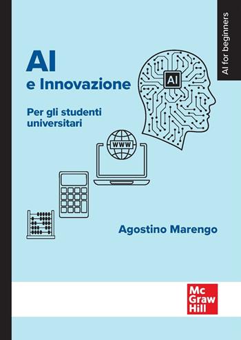 AI e innovazione. Per gli studenti universitari - Marengo Agostino - Libro McGraw-Hill Education 2025, Scienze | Libraccio.it
