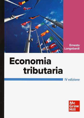 Economia tributaria - Ernesto Longobardi - Libro McGraw-Hill Education 2024, Economia e discipline aziendali | Libraccio.it