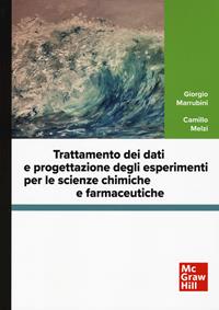 Trattamento dei dati e progettazione degli esperimenti per le scienze chimiche e farmaceutiche. - Giorgio Marrubini, Camillo Melzi - Libro McGraw-Hill Education 2024, Scienze | Libraccio.it
