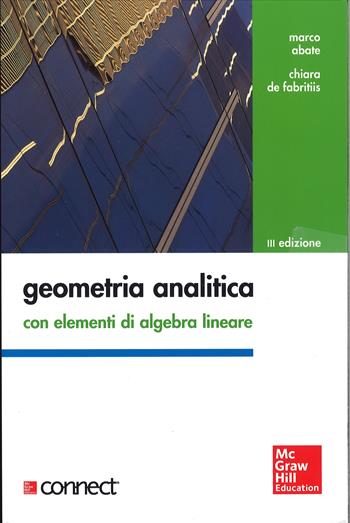 Geometria analitica con elementi di algebra lineare. Con aggiornamento online - Marco Abate - Libro McGraw-Hill Education 2015, Scienze | Libraccio.it