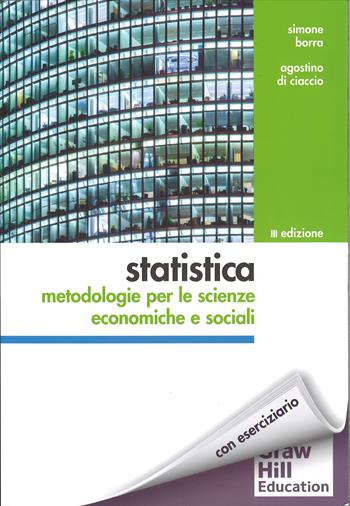 Statistica: metodologie per le scienze economiche e sociali. Con aggiornamento online - Simone Borra - Libro McGraw-Hill Education 2014, Scienze | Libraccio.it