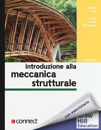 Introduzione alla meccanica strutturale. - Claudia Comi, Leone Corradi Dell'Acqua - Libro McGraw-Hill Education 2016, Ingegneria | Libraccio.it