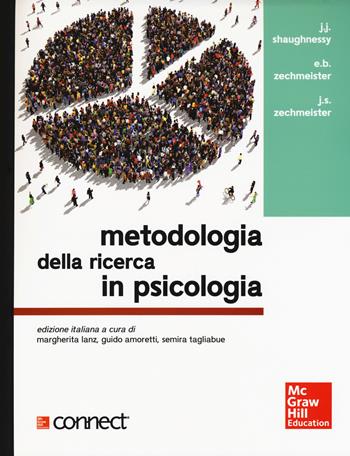 Metodologia della ricerca in psicologia - John J. Shaughnessy, Eugene B. Zechmeister, Jeanne S. Zechmeister - Libro McGraw-Hill Education 2016, Collana di istruzione scientifica | Libraccio.it