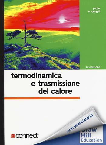 Termodinamica e trasmissione del calore-Elementi di acustica e illuminotecnica. - Yunus A. Çengel, Paola Ricciardi - Libro McGraw-Hill Education 2016, Scienze | Libraccio.it