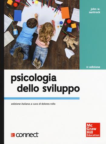 Psicologia dello sviluppo. Con Connect - John W. Santrock - Libro McGraw-Hill Education 2017, Collana di istruzione scientifica | Libraccio.it