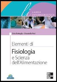 Elementi di fisiologia e scienze dell'alimentazione - Elvira Battaglia, Donatella Noè - Libro McGraw-Hill Education 2008 | Libraccio.it