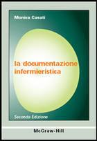 La documentazione infermieristica - Monica Casati - Libro McGraw-Hill Education 2005 | Libraccio.it
