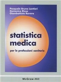 Statistica medica - Pasquale B. Lantieri, Domenico Risso, Gianbattista Ravera - Libro McGraw-Hill Education 2004, Scienze infermieristiche | Libraccio.it