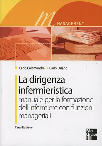 La dirigenza infermieristica - Carlo Calamandrei, Carlo Orlandi - Libro McGraw-Hill Education 2008 | Libraccio.it