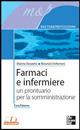 Farmaci e infermiere. Un prontuario per la somministrazione - Marina Vanzetta, Maurizio Volterrani - Libro McGraw-Hill Education 2007, Scienze infermieristiche | Libraccio.it