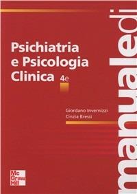 Manuale di psichiatria e psicologia clinica - Giordano Invernizzi, Cinzia Bressi - Libro McGraw-Hill Education 2012, Infermieristica | Libraccio.it