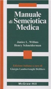 Manuale di semeiotica medica - Janice L. Willms, Henry Schneiderman - Libro McGraw-Hill Education 1998, Medicina | Libraccio.it