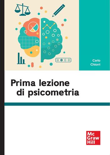 Prima lezione di psicometria - Carlo Chiorri - Libro McGraw-Hill Education 2025, Scienze umane | Libraccio.it