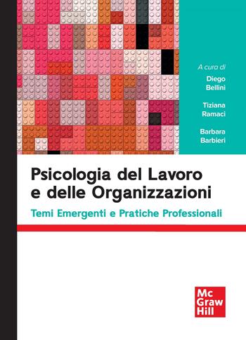 Psicologia del lavoro e delle organizzazioni. Temi emergenti e pratiche professionali  - Libro McGraw-Hill Education 2025, Psicologia | Libraccio.it