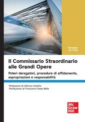 Il commissario straordinario alle grandi opere. Poteri derogatori, procedure di affidamento, espropriazioni e responsabilità