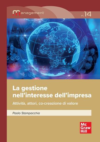La gestione nell'interesse dell'impresa. Attività, attori, co-creazione di valore - Paolo Stampacchia - Libro McGraw-Hill Education 2026, Economia e discipline aziendali | Libraccio.it