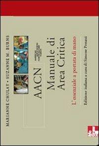 AACN Manuale di area critica. L'essenziale a portata di mano - Marianne Chulay - Libro McGraw-Hill Education 2011, Infermieristica | Libraccio.it