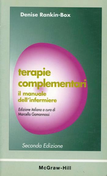 Terapie complementari. Il manuale dell'infermiere - Denise Rankin Box - Libro McGraw-Hill Education 2002 | Libraccio.it