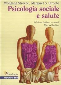 Psicologia sociale e salute - Wolfgang Stroebe, Margaret S. Stroebe - Libro McGraw-Hill Education 1997, Psicologia | Libraccio.it