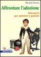 Affrontare l'adozione. Strumenti per operatori e genitori - Micaela Crisma - Libro McGraw-Hill Education 2004, Psicologia | Libraccio.it