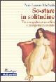 So-stare in solitudine. Tra competenza emotiva e competenza sociale - Paola Corsano, Ada Cigala - Libro McGraw-Hill Education 2004, Psicologia | Libraccio.it