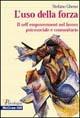 L' uso della forza. Il self empowerment nel lavoro psicosociale e comunitario - Stefano Gheno - Libro McGraw-Hill Education 2005, Psicologia | Libraccio.it