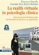 Realtà virtuale in psicologia clinica. Nuovi percorsi di intervento nel disturbo di panico con agorafobia. Con CD-ROM - Francesco Vincelli, Giuseppe Riva, Enrico Molinari - Libro McGraw-Hill Education 2006 | Libraccio.it