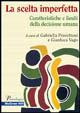 La scelta imperfetta. Caratteristiche e limiti della decisione umana  - Libro McGraw-Hill Education 2007, Psicologia | Libraccio.it