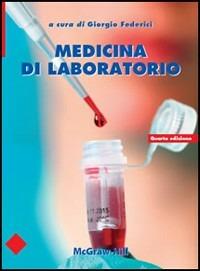 Medicina di laboratorio - Giorgio Federici - Libro McGraw-Hill Education 2014, Medicina | Libraccio.it
