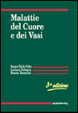 Malattie del cuore e dei vasi - Sergio Dalla Volta, Luciano Daliento, Renato Razzolini - Libro McGraw-Hill Education 2005, Patologia sistematica medica e chirurgica | Libraccio.it