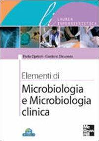 Elementi di microbiologia e microbiologia clinica - Paola Cipriani, Giordano Dicuonzo - Libro McGraw-Hill Education 2009 | Libraccio.it