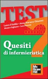 Quesiti di infermieristica - Laura D'Addio - Libro McGraw-Hill Education 2010, Infermieristica | Libraccio.it