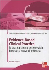 Evidence-based clinical practice. La pratica clinico-assistenziale basata su prove di efficacia  - Libro McGraw-Hill Education 2011 | Libraccio.it