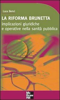 La riforma Brunetta - Luca Benci - Libro McGraw-Hill Education 2010, Infermieristica | Libraccio.it