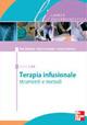 Terapia infusionale. Strumenti e metodi - Elvia Battaglia, Marina Vanzetta, Sabrina Tolomeo - Libro McGraw-Hill Education 2011, Scienze infermieristiche | Libraccio.it