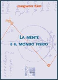 La mente e il mondo fisico - Jaegwon Kim - Libro McGraw-Hill Education 2003, Dynamie | Libraccio.it