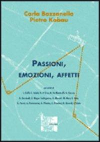 Passioni, emozioni, affetti - Carla Bazzanella, Pietro Kobau - Libro McGraw-Hill Education 2002, Dynamie | Libraccio.it