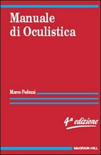 Manuale di oculistica - Marco Peduzzi - Libro McGraw-Hill Education 2008, Medicina | Libraccio.it