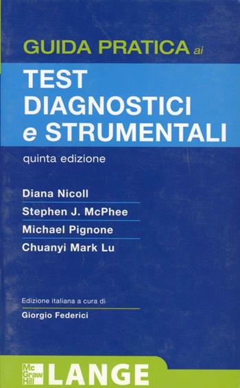 Guida pratica ai test diagnostici e strumentali - Diana Nicoll - Libro McGraw-Hill Education 2008, Medicina | Libraccio.it