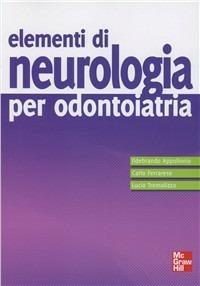 Elementi di neurologia per dontoiatria - Ildebrando Appollonio, Carlo Ferrarese - Libro McGraw-Hill Education 2012, Medicina | Libraccio.it