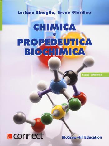 Chimica e propedeutica biochimica - Luciano Binaglia, Bruno Giardina - Libro McGraw-Hill Education 2015 | Libraccio.it