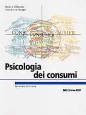 Psicologia dei consumi. Marketing e neuromarketing per l'innovazione centrata sulle persone