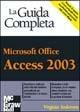 Access 2003 - Virginia Andersen - Libro McGraw-Hill Education 2003, Guide complete | Libraccio.it