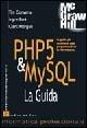 PHP 5 & MySQL. La guida - Tim Converse, Joyce Park, Clark Morgan - Libro McGraw-Hill Education 2004, Informatica professionale | Libraccio.it