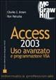 Access 2003. Uso avanzato e programmazione VBA - Charles E. Brown, Ron Petrusha - Libro McGraw-Hill Education 2005, Informatica professionale | Libraccio.it