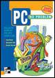 PC no problem - Anna Rizzon, Alessandro Valli, Rosario Viscardi - Libro McGraw-Hill Education 2005, No problem | Libraccio.it